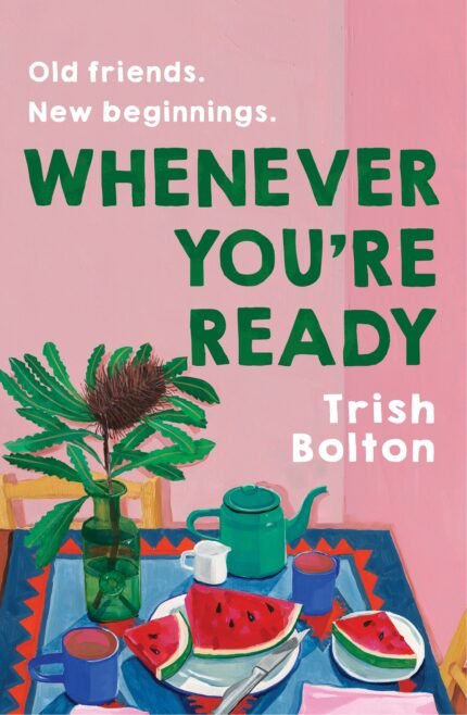 Whenever You're Ready  By Trish Bolton