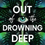 Out of the Drowning Deep By A.C. Wise