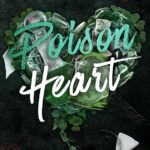 Poison Heart  By Mae Pierce