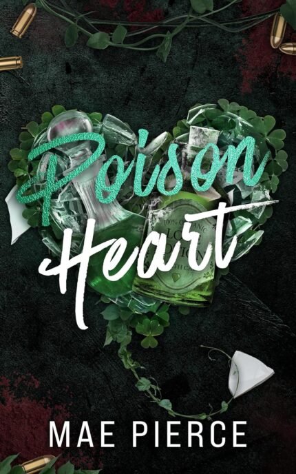 Poison Heart  By Mae Pierce