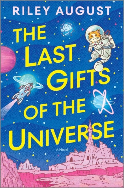 The Last Gifts of the Universe By Riley August