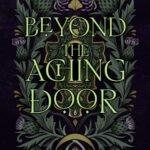 Beyond the Aching Door By  Victoria Mier
