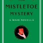 The Mistletoe Mystery By Nita Prose