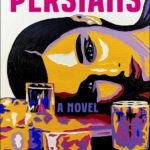 The Persians By Sanam Mahloudji