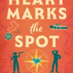 Heart Marks the Spot By Libby Hubscher