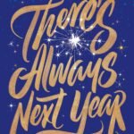 There's Always Next Year  By Leah Johnson