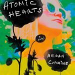 Atomic Hearts By Megan Cummins