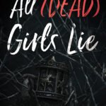 All (Dead) Girls Lie  By Piper L. White