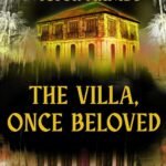 The Villa, Once Beloved  By Victor Manibo