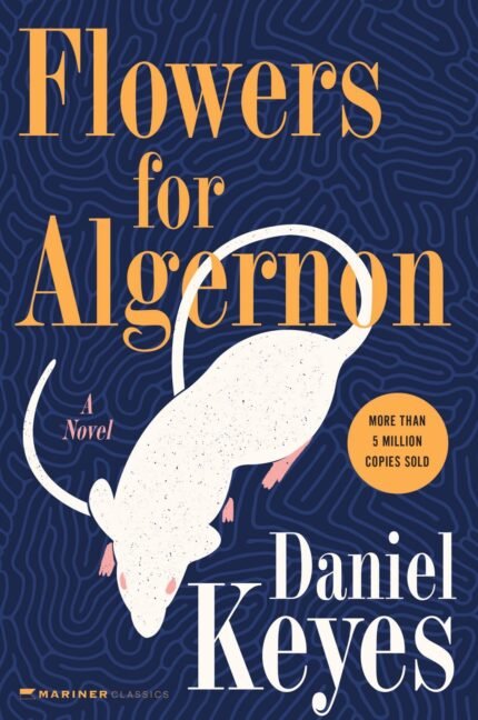 Flowers for Algernon  By Daniel Keyes