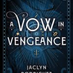 A Vow in Vengeance  By Jaclyn Rodriguez