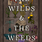 The Wilds & The Weeds By Ally North