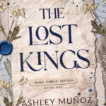 The Lost Kings  By Ashley Munoz