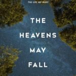 The Heavens May Fall  By Allen Eskens