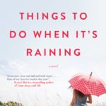 Things to Do When It's Raining By Marissa Stapley