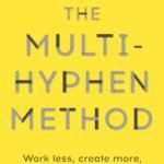 The Multi-Hyphen Method  By Emma Gannon