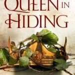 A Queen in Hiding  By Sarah Kozloff