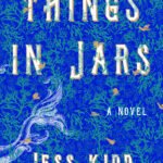 Things in Jars By Jess Kidd