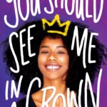 You Should See Me in a Crown  By Leah Johnson
