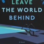 Leave the World Behind By Rumaan Alam