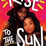 Rise to the Sun By Leah Johnson