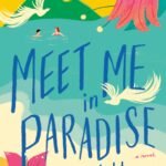 Meet Me in Paradise By Libby Hubscher