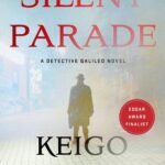 Silent Parade  By Keigo Higashino