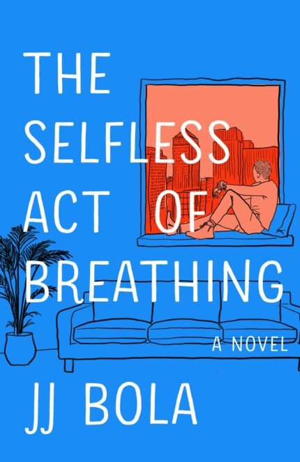 The Selfless Act of Breathing  By J.J. Bola