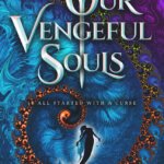 Our Vengeful Souls By Kristi McManus