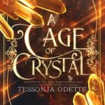 A Cage of Crystal By Tessonja Odette