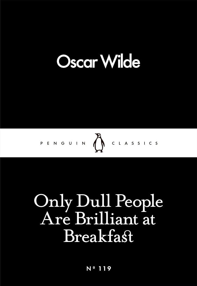 61as8lq5gOL._AC_UF1000,1000_QL80_ Only Dull People Are Brilliant at Breakfast By Oscar Wilde - Image 1