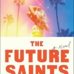 The Future Saints  By Ashley Winstead