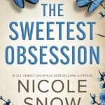 The Sweetest Obsession  By Nicole Snow