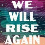 We Will Rise Again By Karen Lord