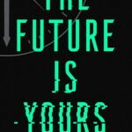 The Future Is Yours By Dan Frey