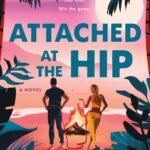 Attached at the Hip  By Christine Riccio