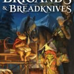 Brigands & Breadknives By Travis Baldree