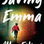 Saving Emma By Allen Eskens