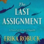 The Last Assignment By Erika Robuck