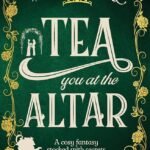 Tea You at the Altar By Rebecca Thorne