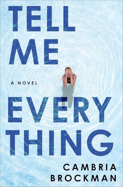 Tell Me Everything By Cambria Brockman