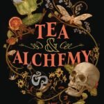 Tea & Alchemy  By Sharon Lynn Fisher