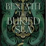Beneath the Buried Sea By Victoria Mier