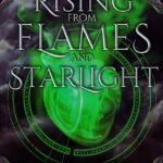 Rising from Flames and Starlight By Ava Thorne