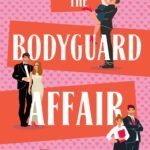 The Bodyguard Affair By Amy Lea