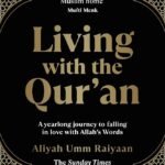 Living with the Qur'an by Aliyah Umm Raiyaan