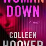 Woman Down: A Novel by Colleen Hoover
