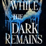 While the Dark Remains By Joanna Ruth Meyer