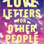 Love Letters for Other People  By Shaylin Gandhi