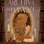 An Archive of Romance By Ava Reid